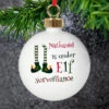 Personalised Elf Surveillance Christmas Tree BaubleBG-6505 -Santa Gifts Shop BG 6505